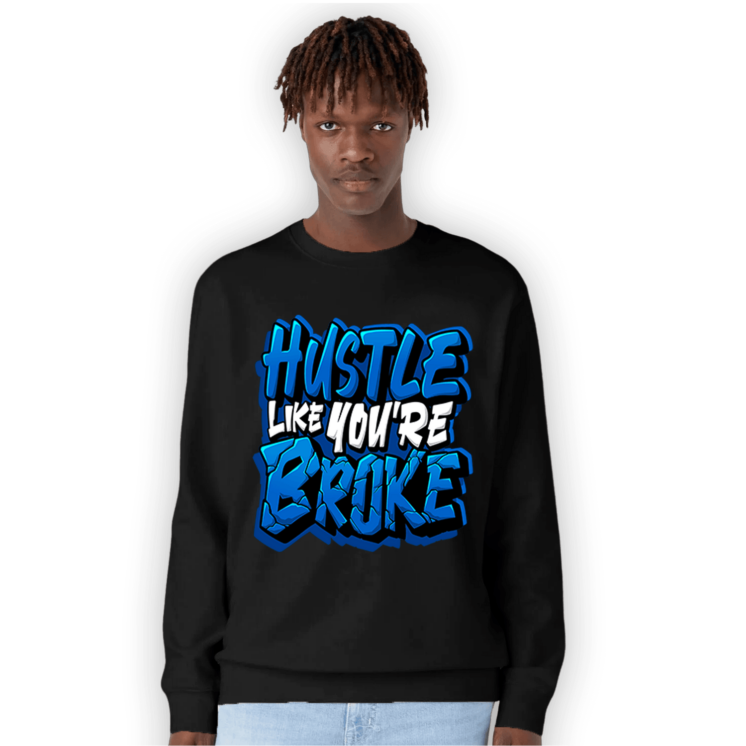 Royal Reimagined 1s Sweatshirt Match Hustle Like Broke - NastyJamz
