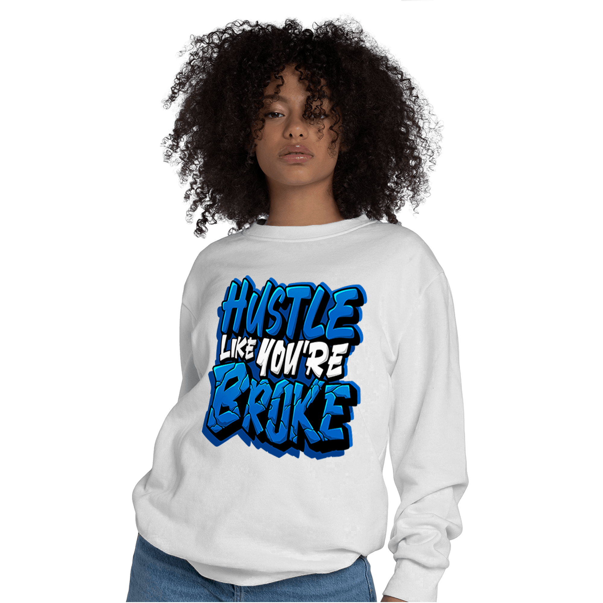 Royal Reimagined 1s Sweatshirt Match Hustle Like Broke - NastyJamz