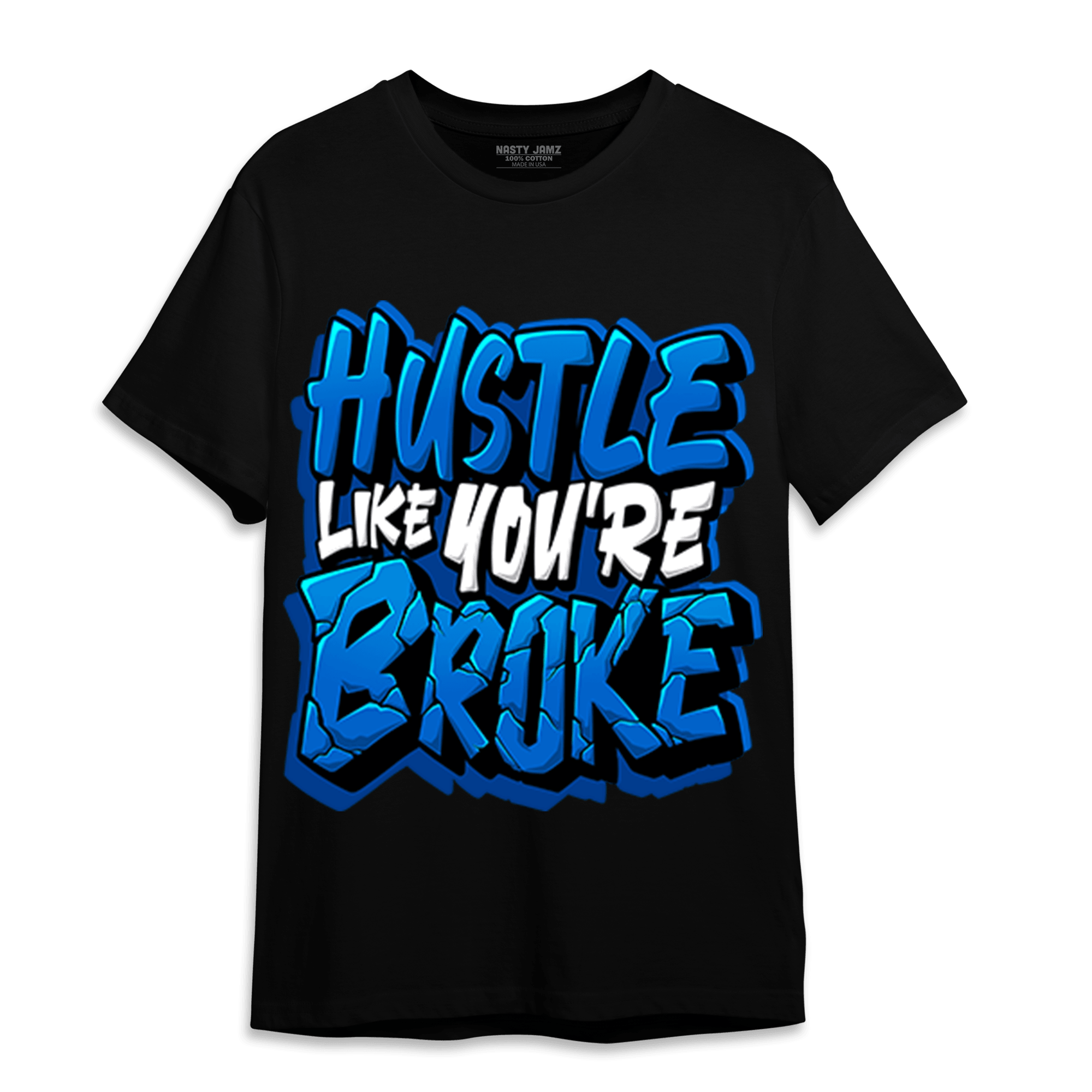 Royal Reimagined 1s T Shirt Match Hustle Like Broke - NastyJamz