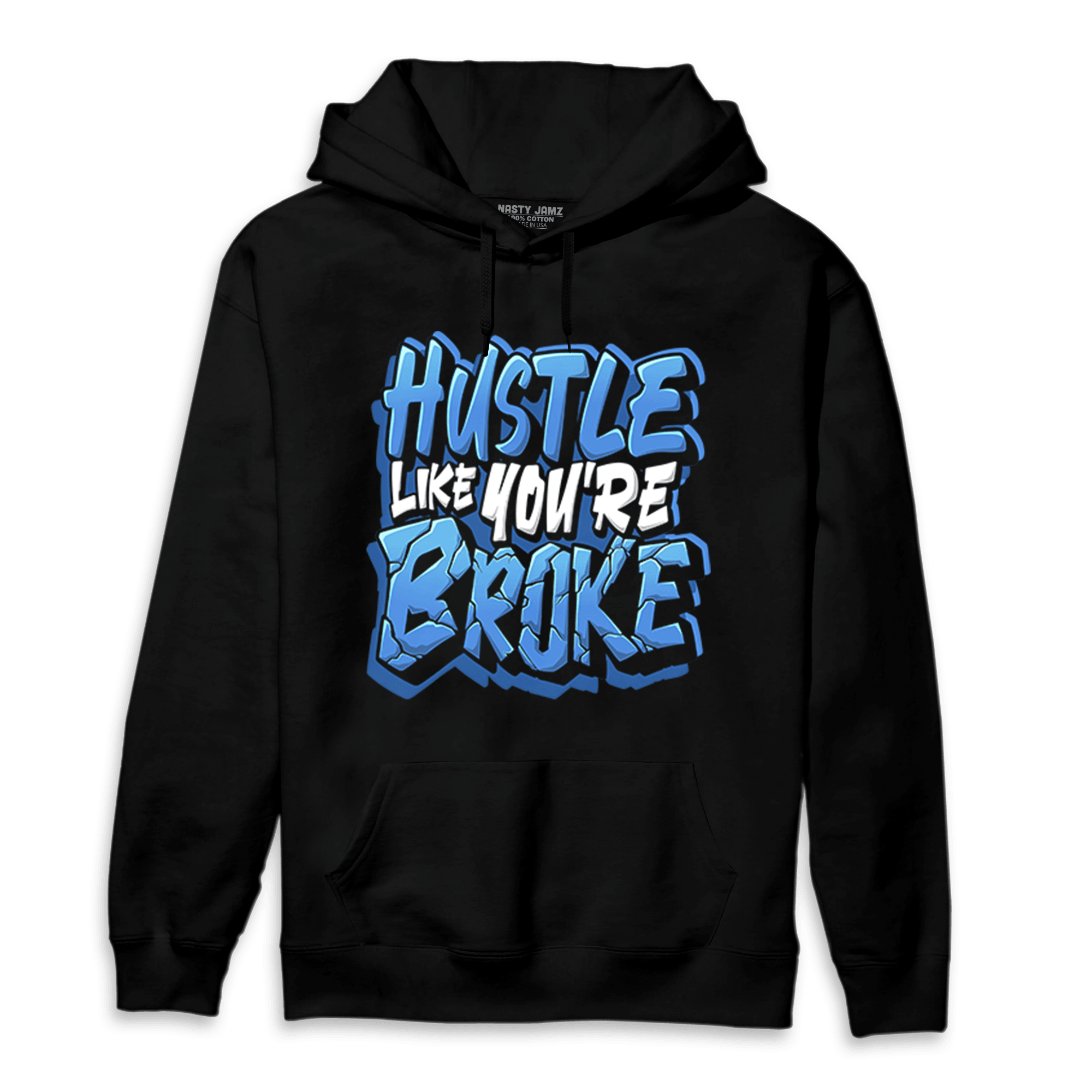 University Blue Toe 1s Hoodie Match Hustle Like Broke - NastyJamz