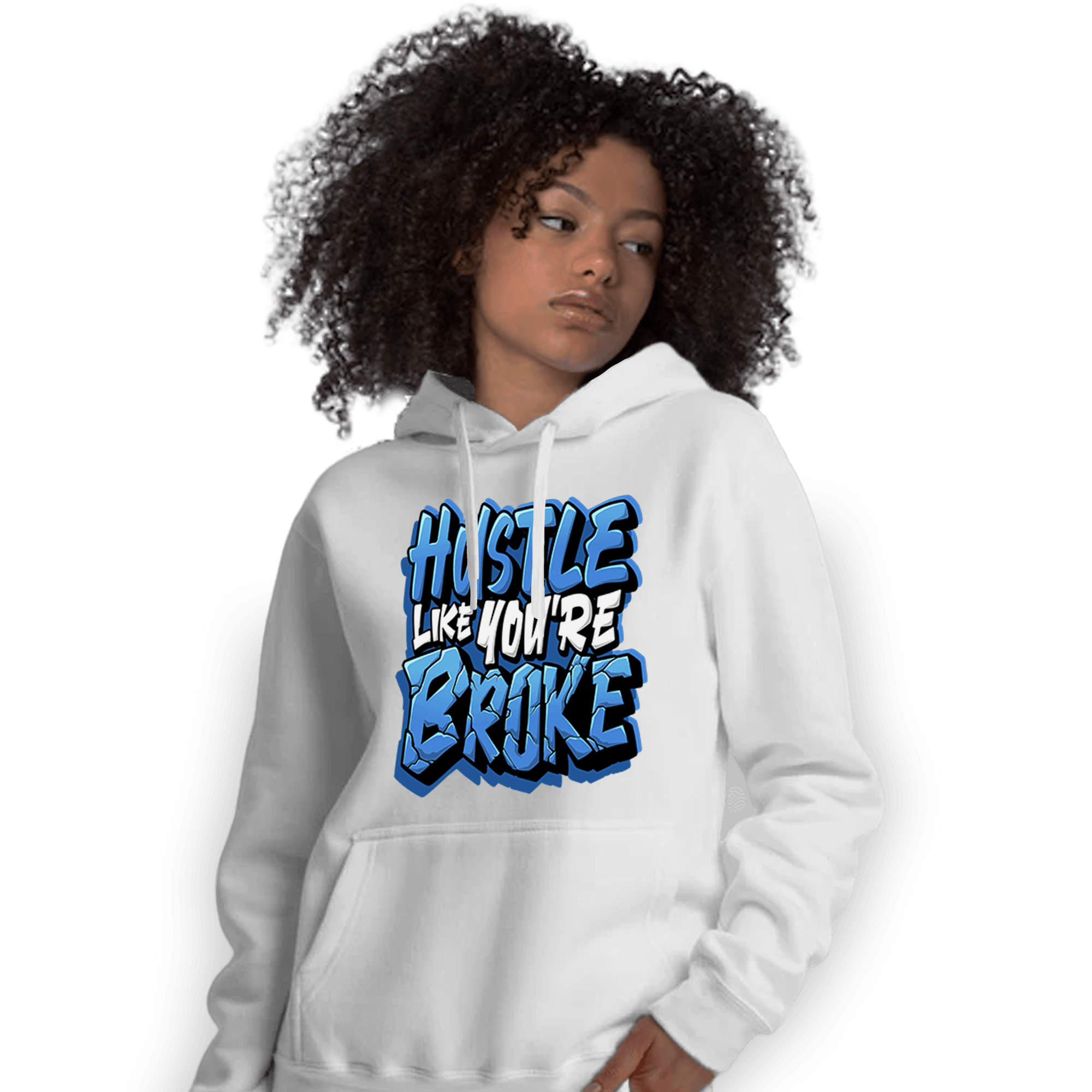 University Blue Toe 1s Hoodie Match Hustle Like Broke - NastyJamz