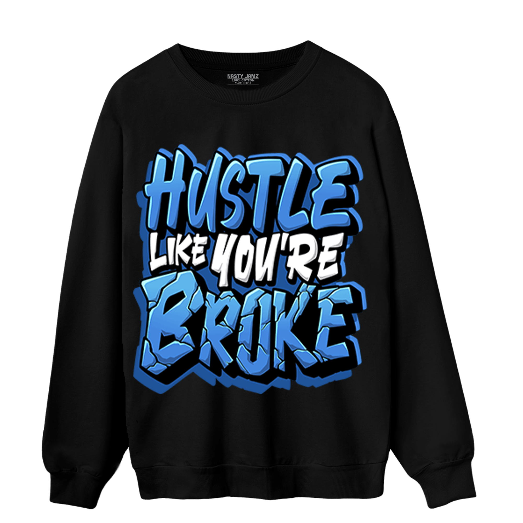 University Blue Toe 1s Sweatshirt Match Hustle Like Broke - NastyJamz