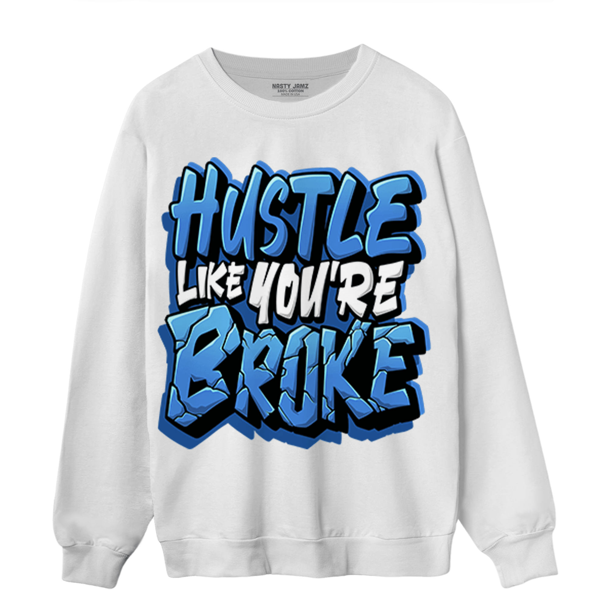 University Blue Toe 1s Sweatshirt Match Hustle Like Broke - NastyJamz