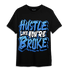 University Blue Toe 1s T Shirt Match Hustle Like Broke - NastyJamz