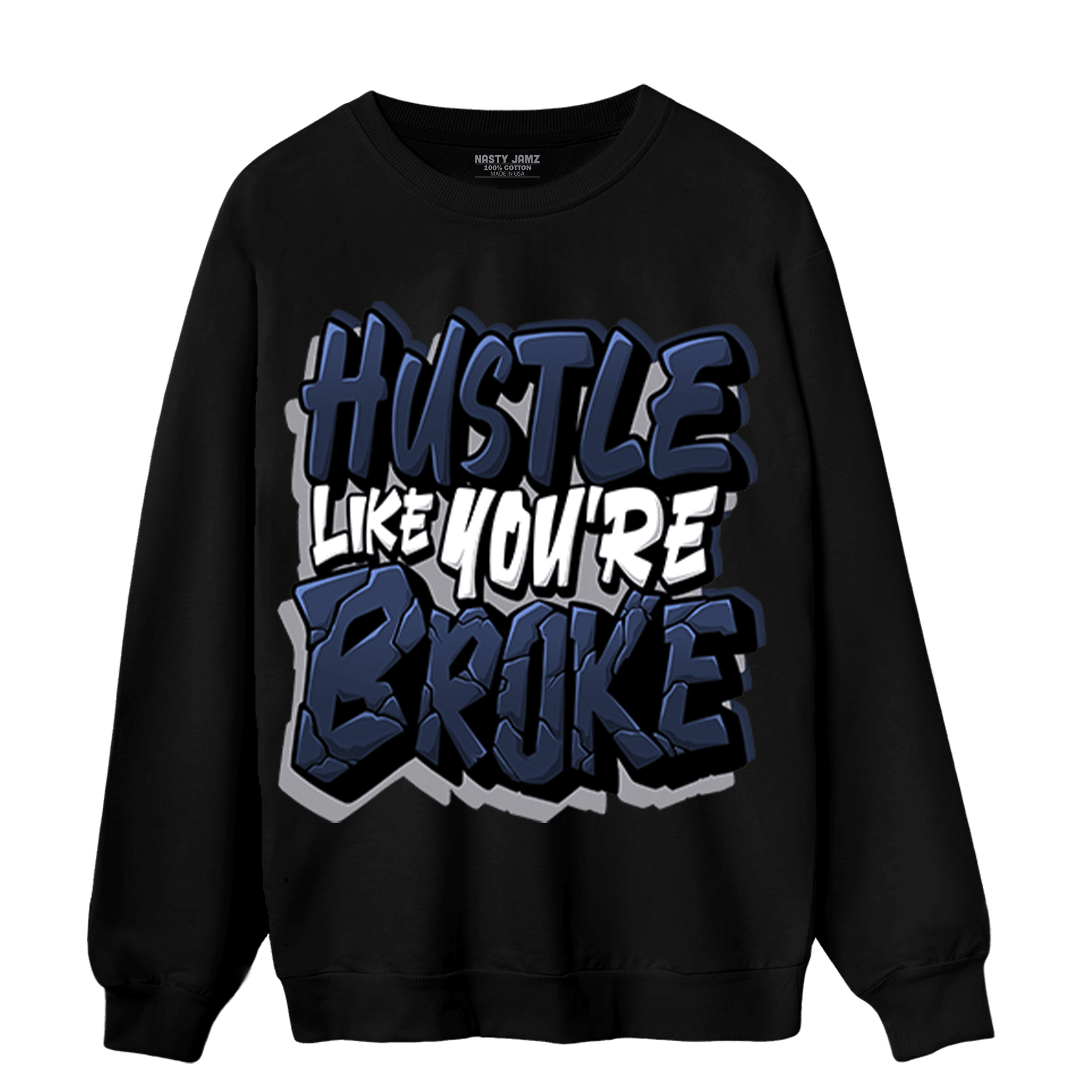 White Navy 3s Sweatshirt Match Hustle Like Broke - NastyJamz