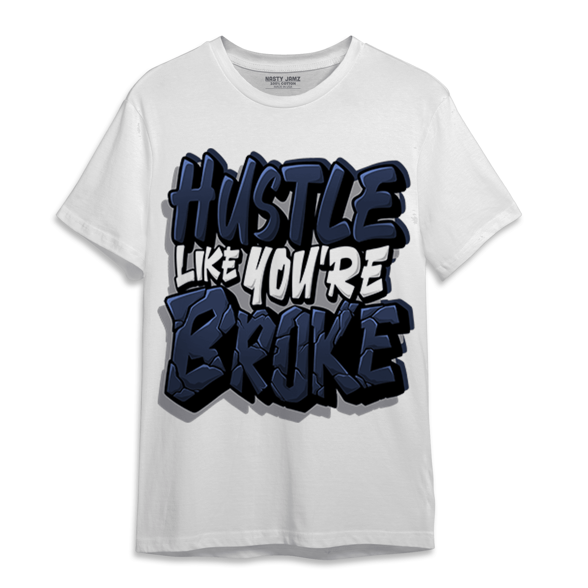 White Navy 3s T Shirt Match Hustle Like Broke - NastyJamz
