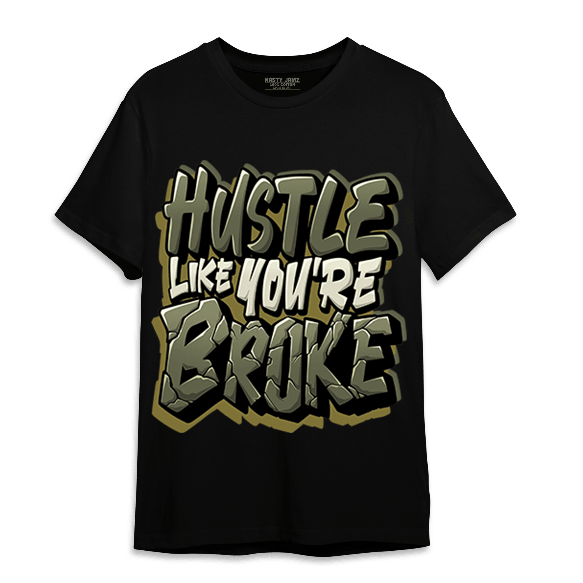 SE Craft Medium Olive 4s T Shirt Match Hustle Like Broke - NastyJamz