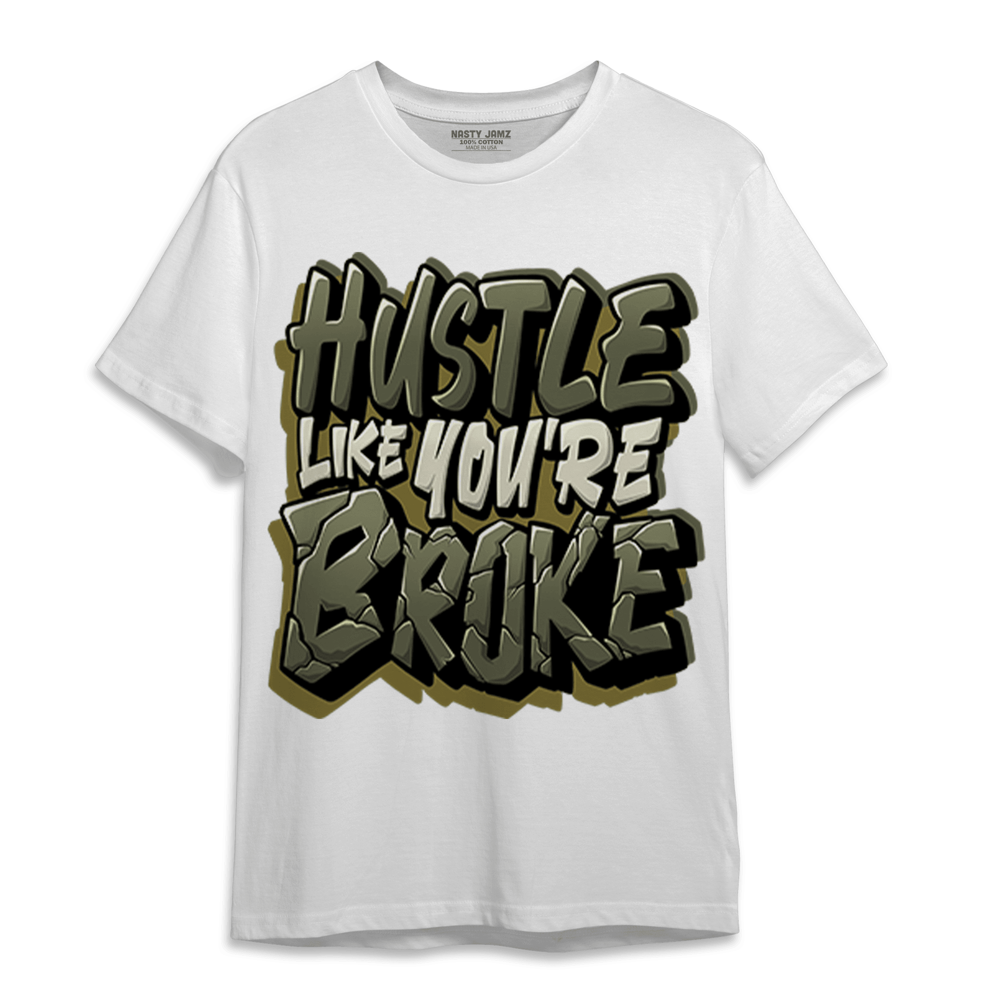 SE Craft Medium Olive 4s T Shirt Match Hustle Like Broke - NastyJamz