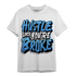 University Blue 5s T Shirt Match Hustle Like Broke - NastyJamz