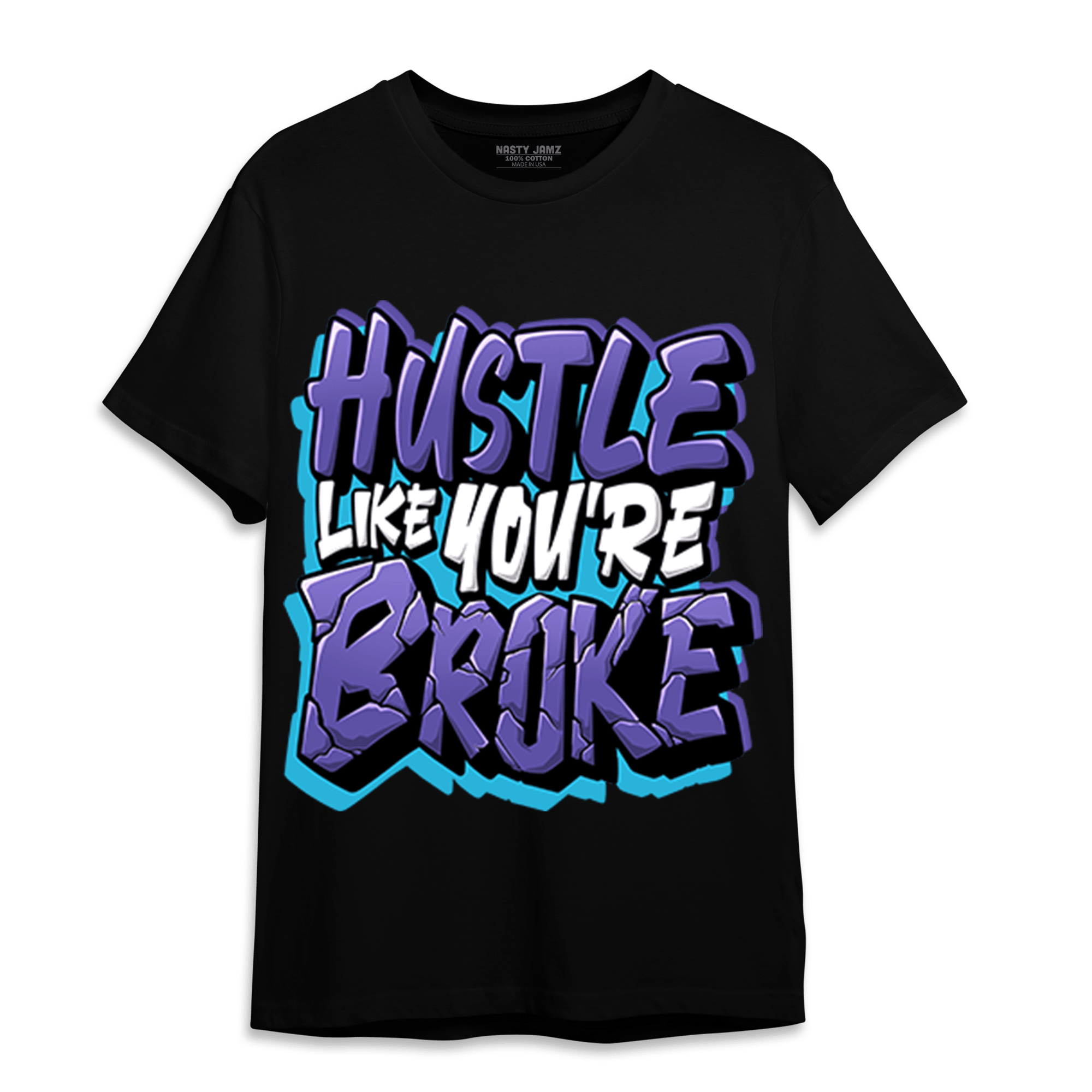 Aqua 6s T Shirt Match Hustle Like Broke - NastyJamz