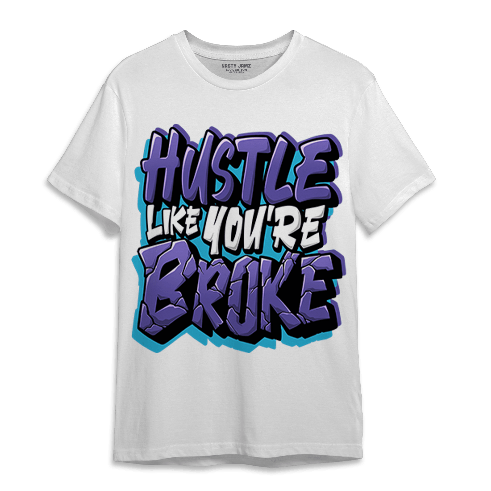 Aqua 6s T Shirt Match Hustle Like Broke - NastyJamz
