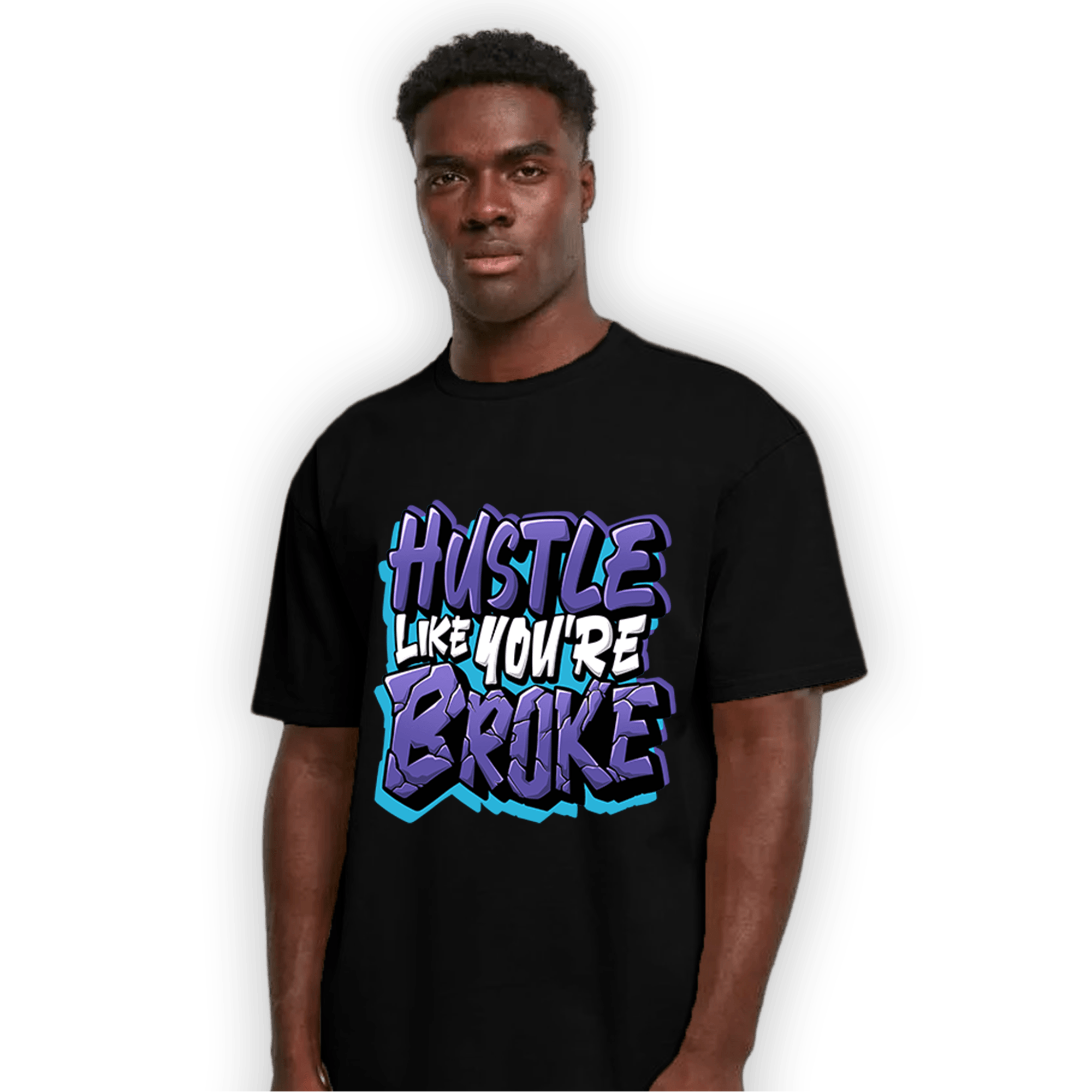 Aqua 6s T Shirt Match Hustle Like Broke - NastyJamz