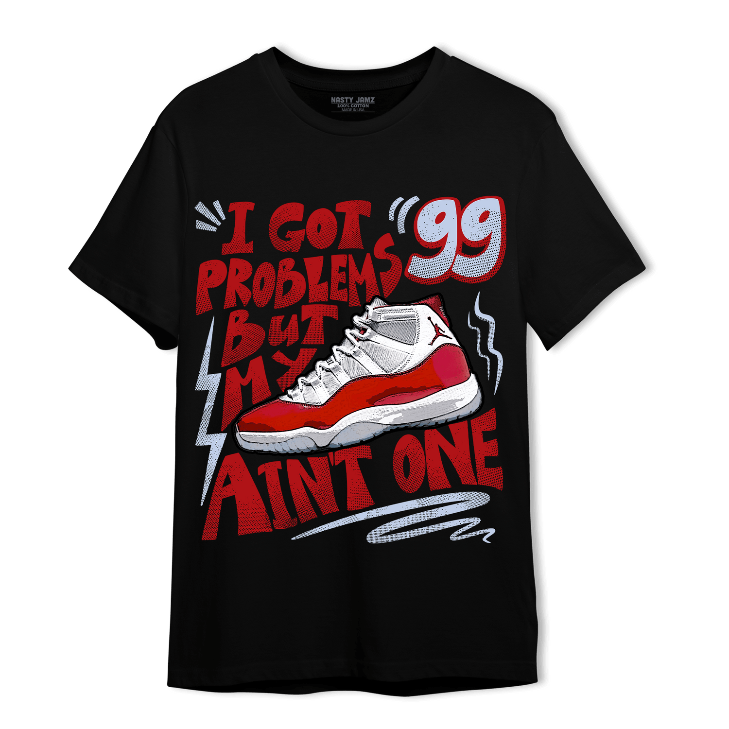 Cherry 11s T Shirt Match Kicks Aint My Problems - NastyJamz