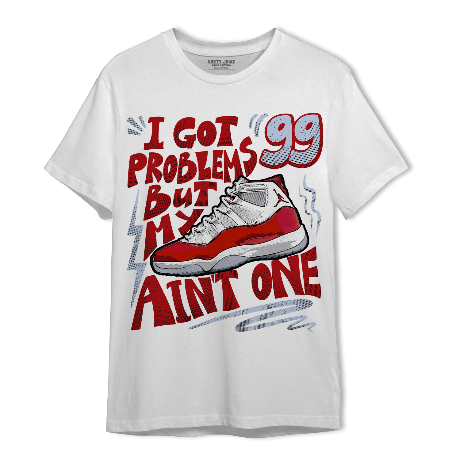 Cherry 11s T Shirt Match Kicks Aint My Problems - NastyJamz