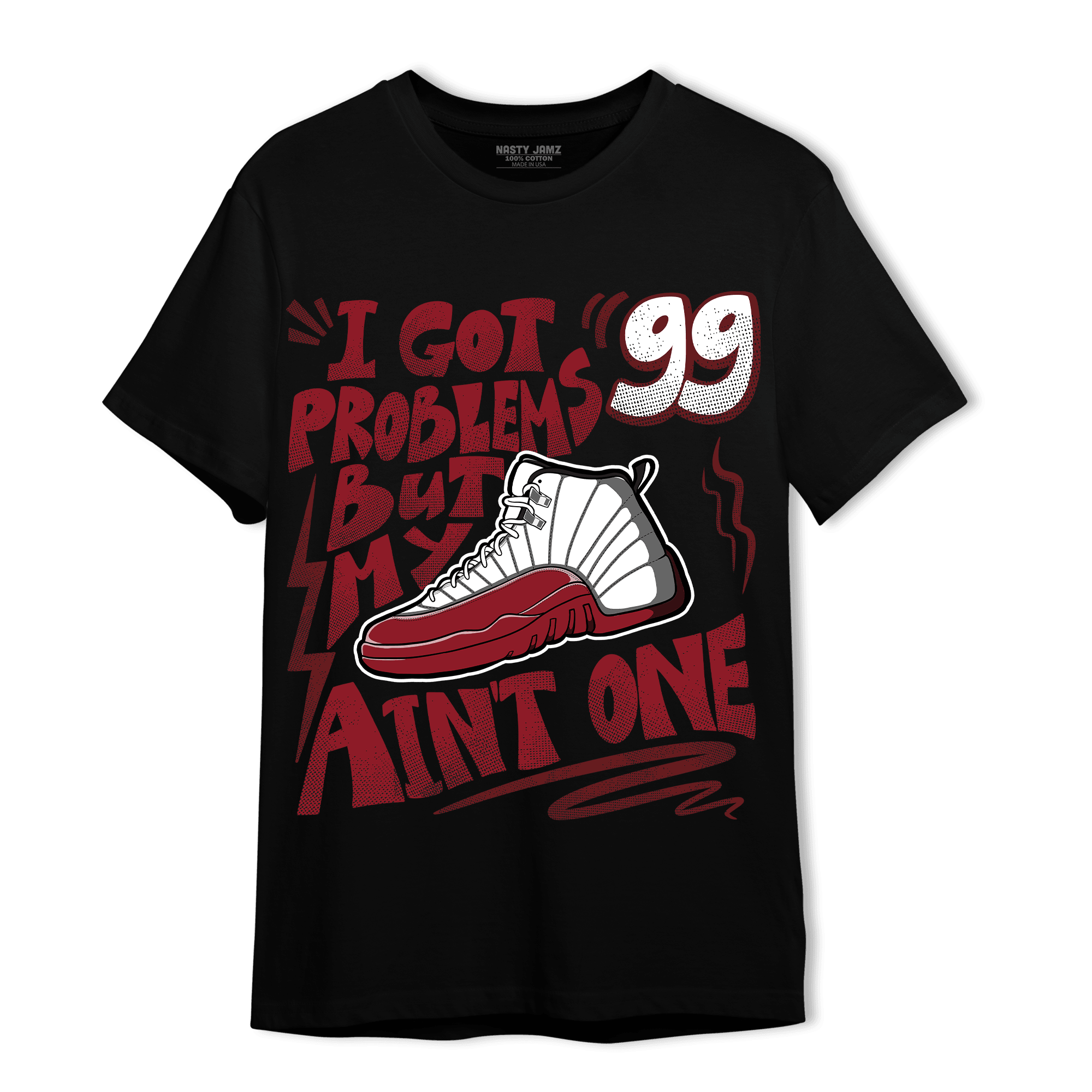 Cherry 12s T Shirt Match Kicks Aint My Problems - NastyJamz