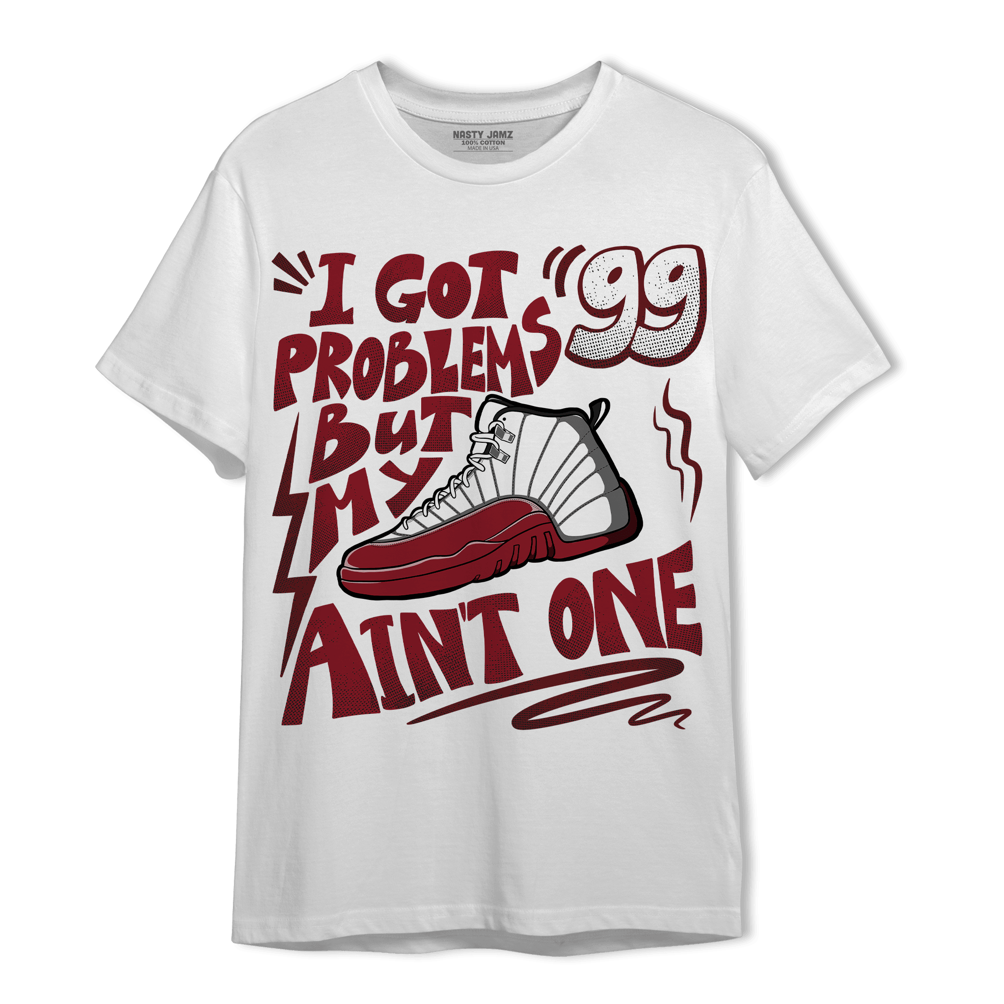 Cherry 12s T Shirt Match Kicks Aint My Problems - NastyJamz