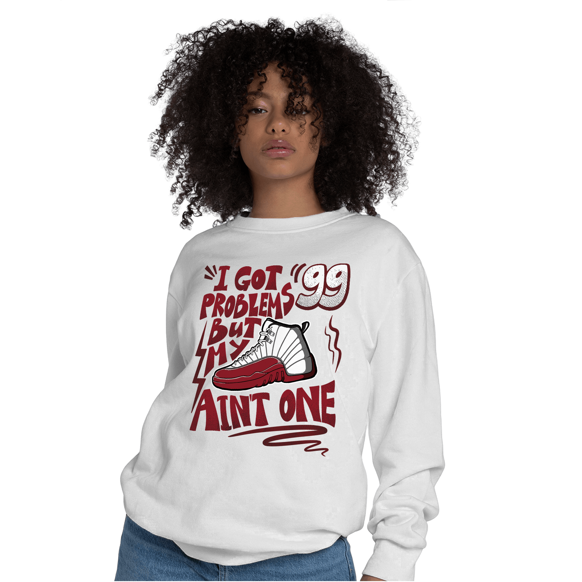 Cherry 12s Sweatshirt Match Kicks Aint My Problems - NastyJamz