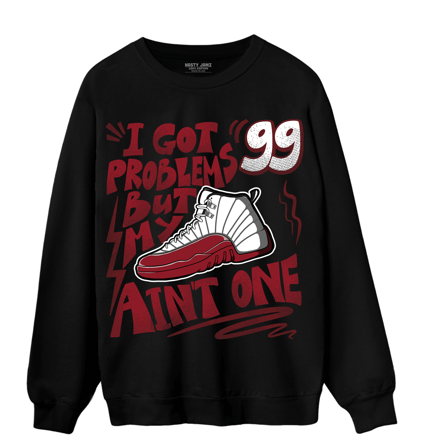 Cherry 12s Sweatshirt Match Kicks Aint My Problems - NastyJamz