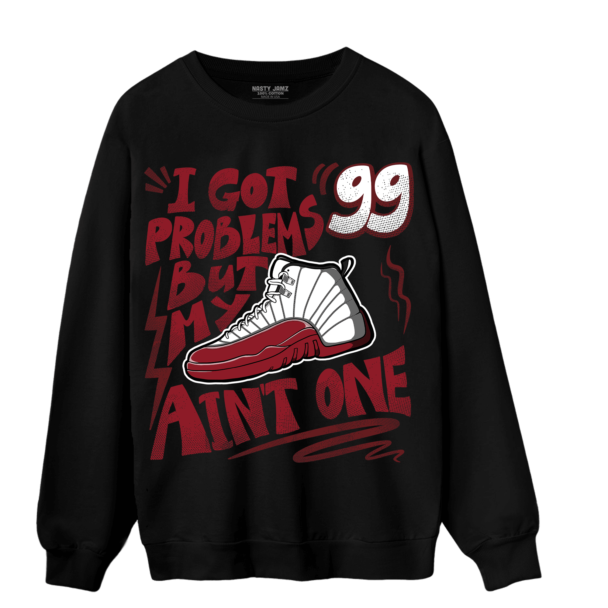 Cherry 12s Sweatshirt Match Kicks Aint My Problems - NastyJamz