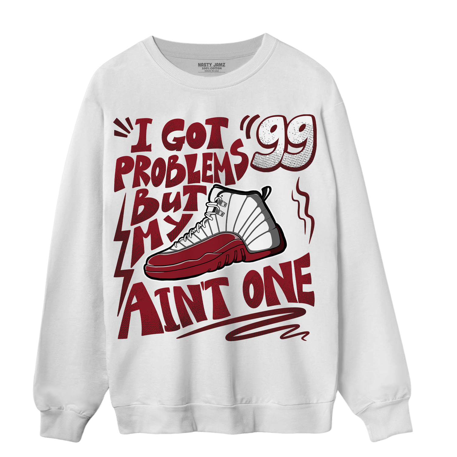 Cherry 12s Sweatshirt Match Kicks Aint My Problems - NastyJamz