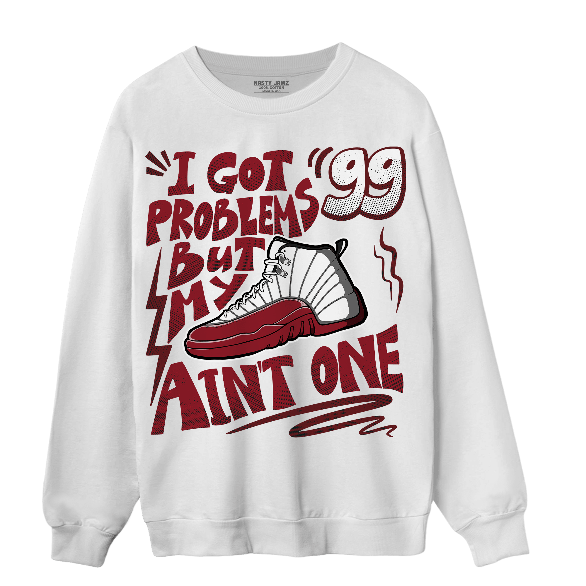 Cherry 12s Sweatshirt Match Kicks Aint My Problems - NastyJamz