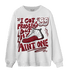 Cherry 12s Sweatshirt Match Kicks Aint My Problems - NastyJamz