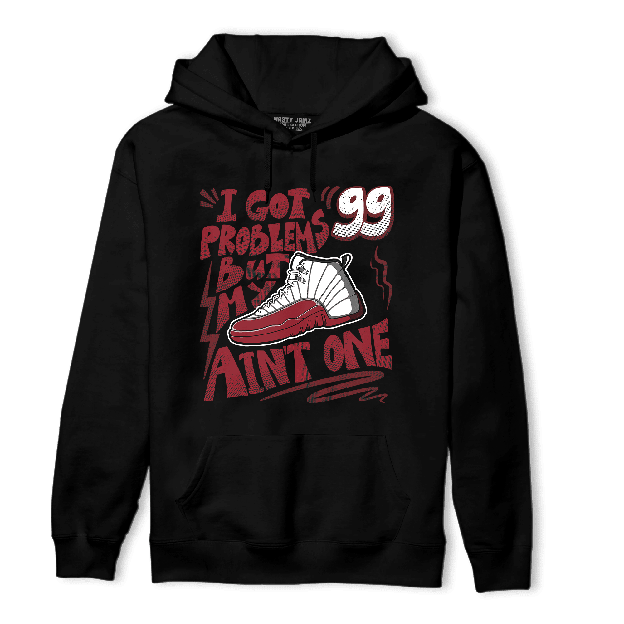 Cherry 12s Hoodie Match Kicks Aint My Problems - NastyJamz