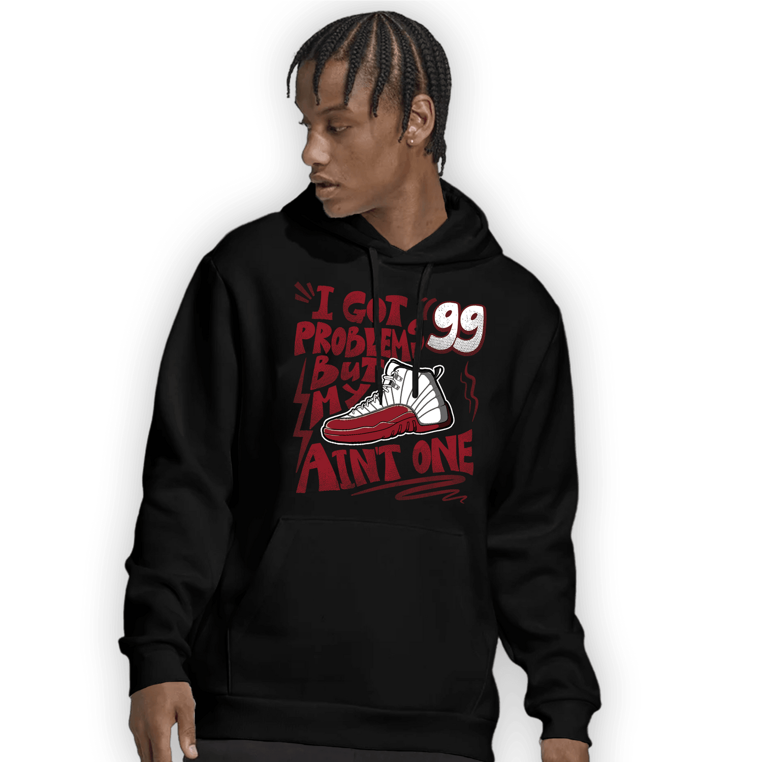 Cherry 12s Hoodie Match Kicks Aint My Problems - NastyJamz