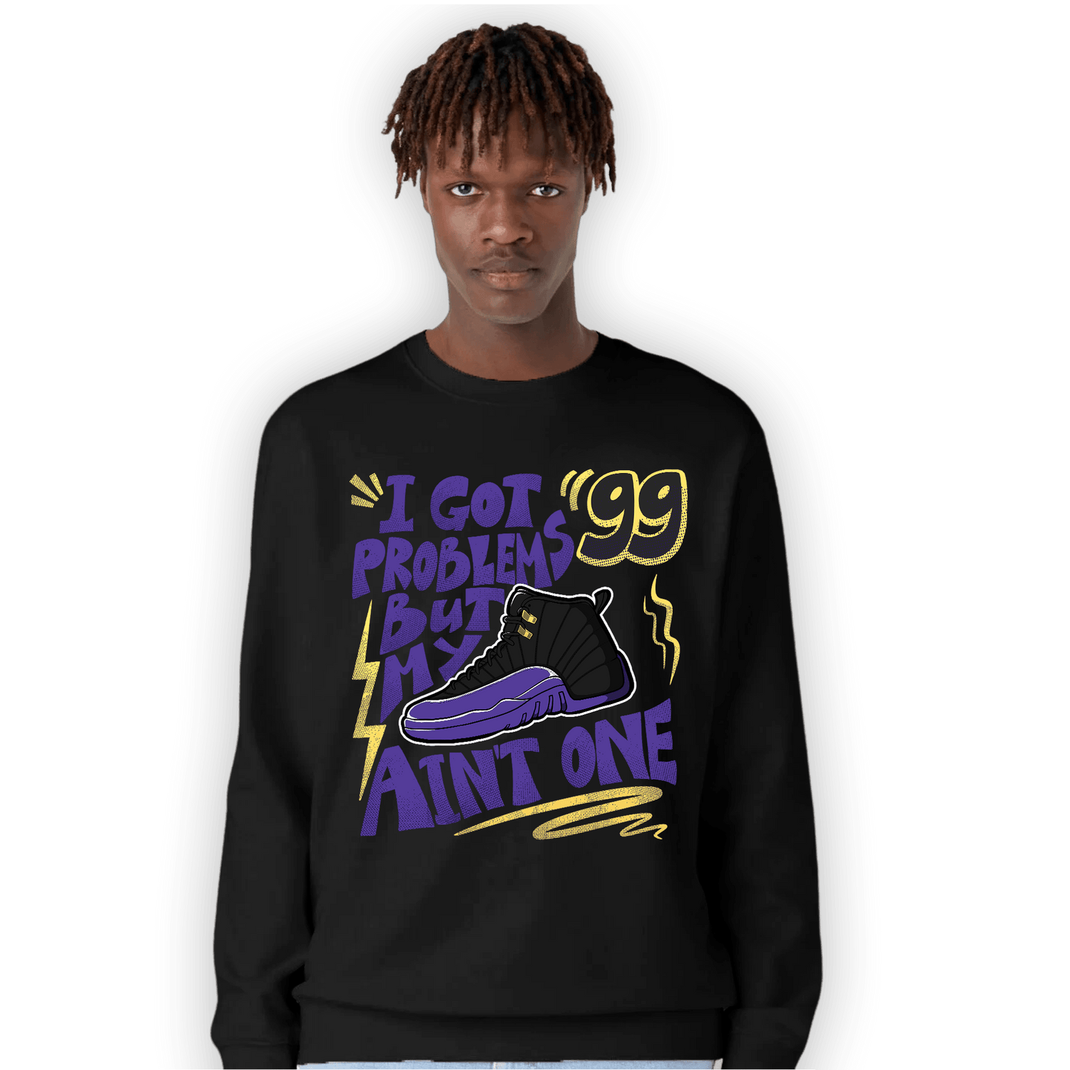 Field Purple 12s Sweatshirt Match Kicks Aint My Problems - NastyJamz