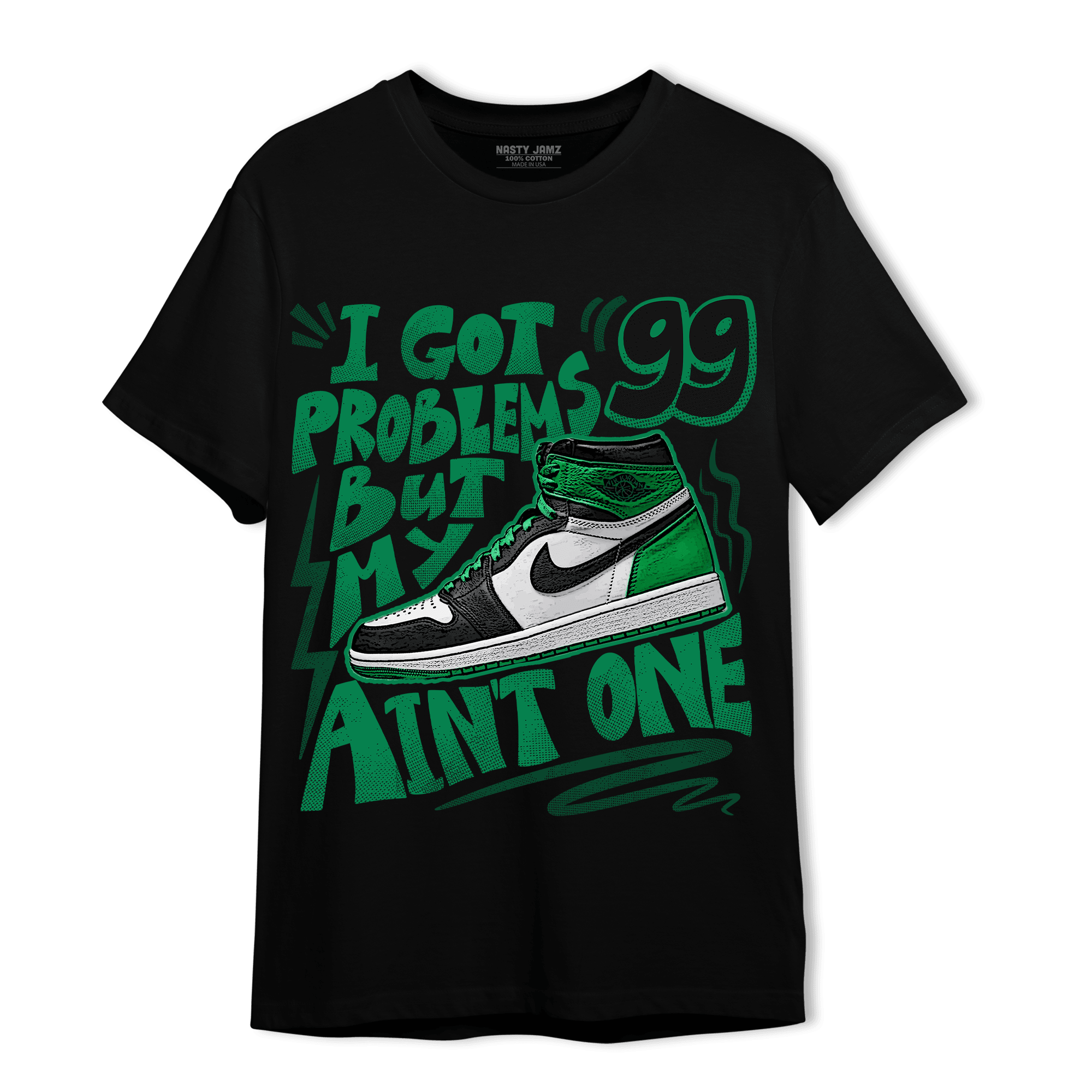 Celtic Lucky Green 1s T Shirt Match Kicks Aint My Problems - NastyJamz