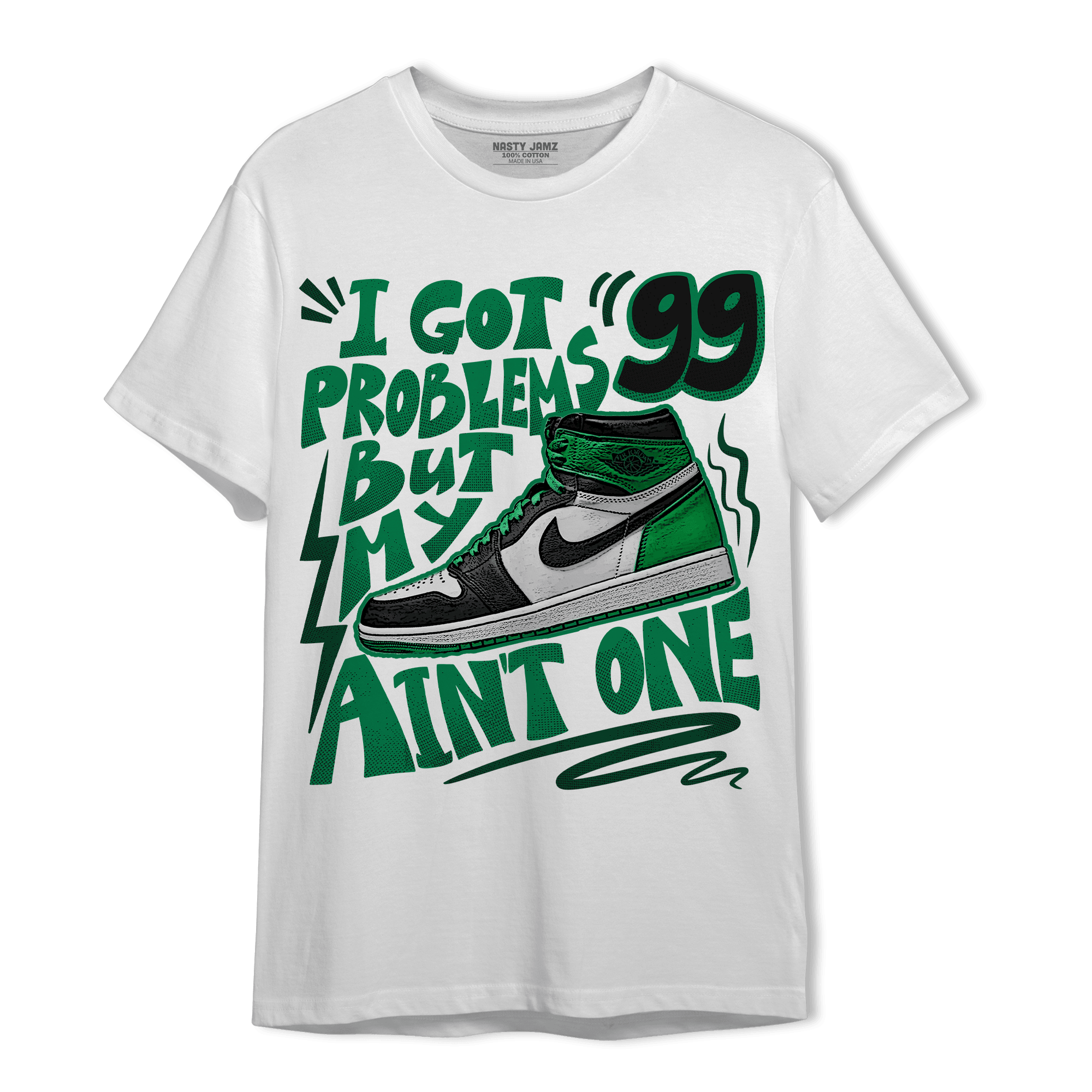 Celtic Lucky Green 1s T Shirt Match Kicks Aint My Problems - NastyJamz