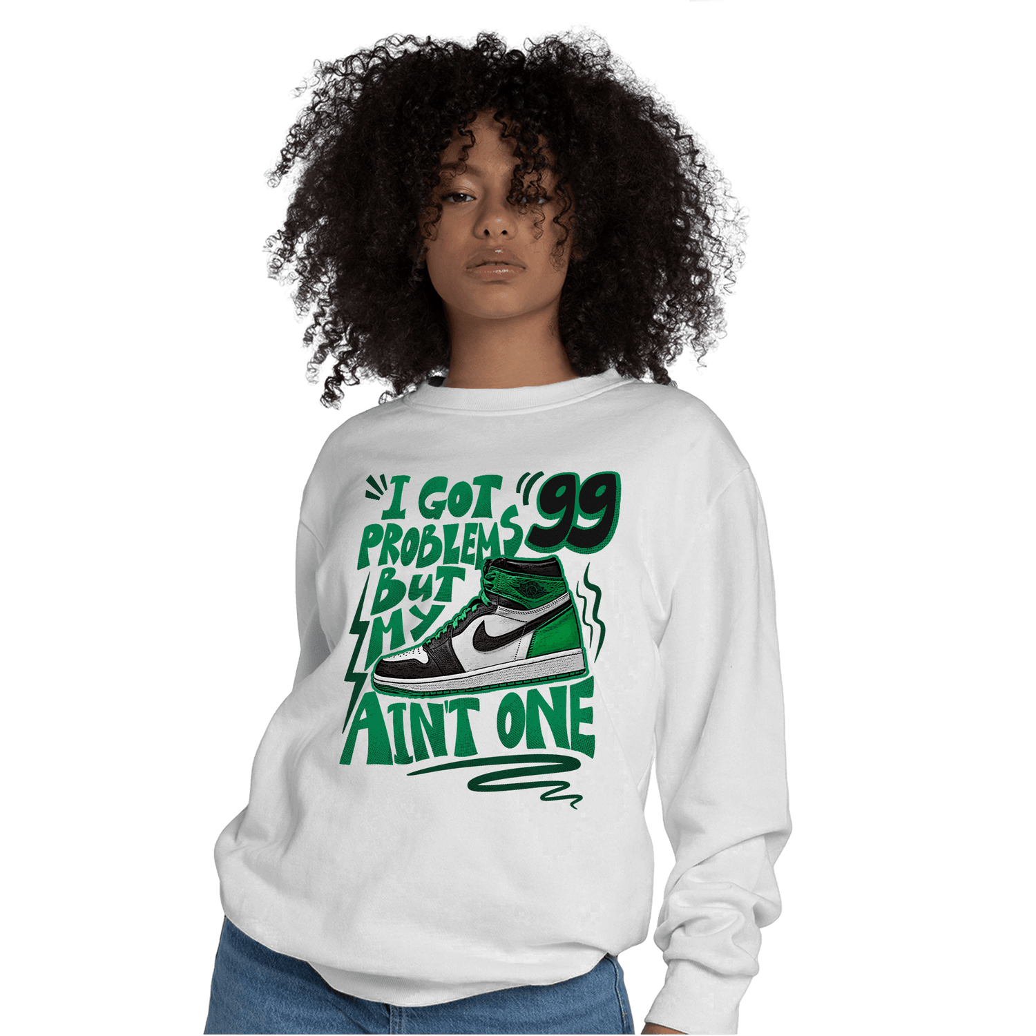 Celtic Lucky Green 1s Sweatshirt Match Kicks Aint My Problems - NastyJamz