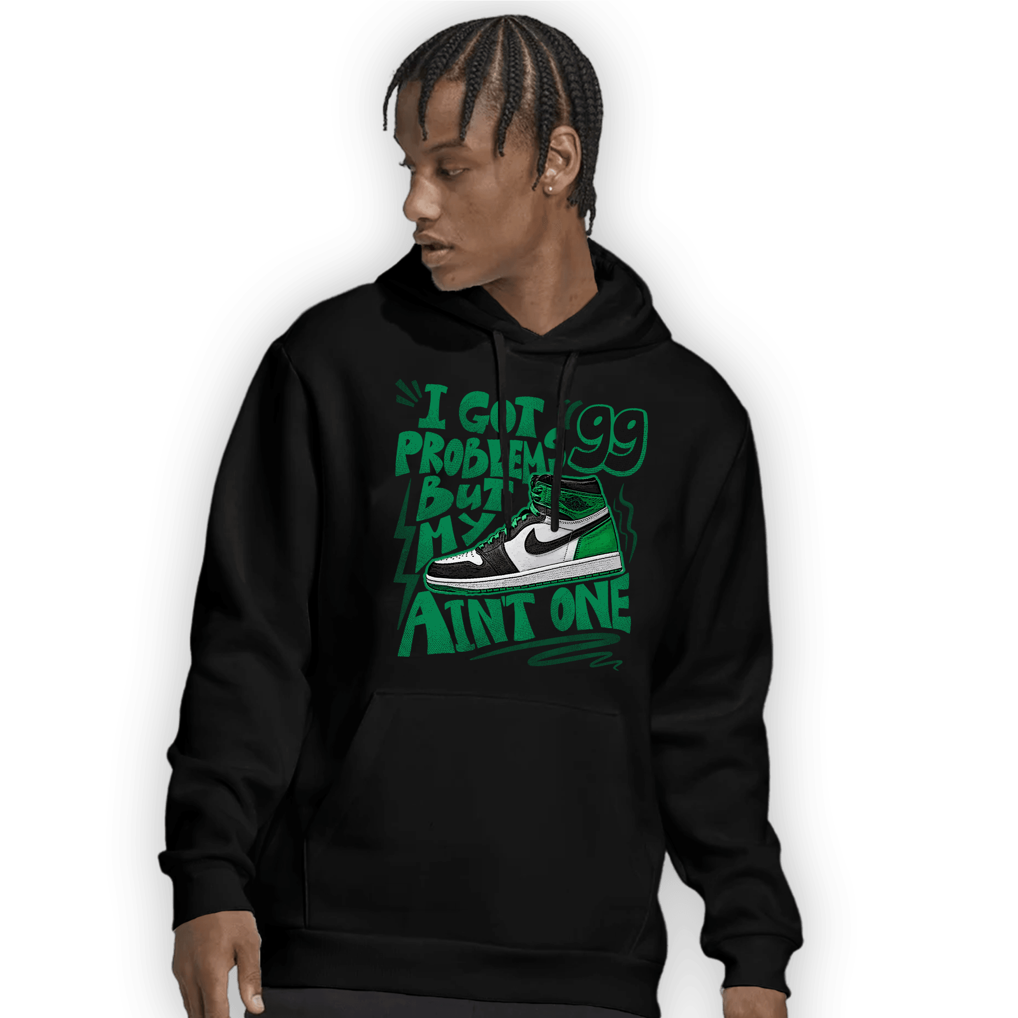 Celtic Lucky Green 1s Hoodie Match Kicks Aint My Problems - NastyJamz