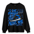 Royal Reimagined 1s Sweatshirt Match Kicks Aint My Problems - NastyJamz