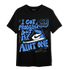 University Blue Toe 1s T Shirt Match Kicks Aint My Problems - NastyJamz