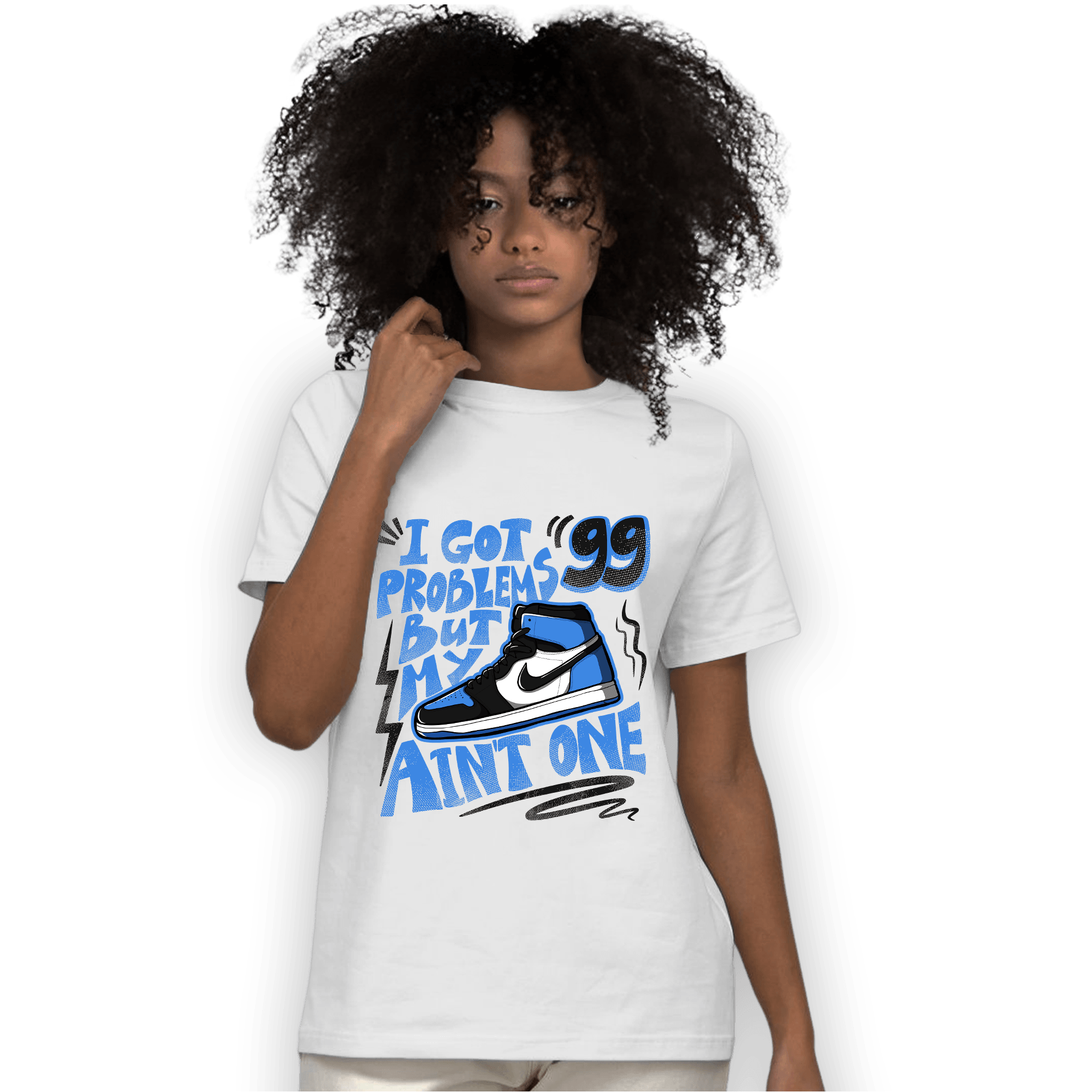 University Blue Toe 1s T Shirt Match Kicks Aint My Problems - NastyJamz