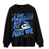 University Blue Toe 1s Sweatshirt Match Kicks Aint My Problems - NastyJamz
