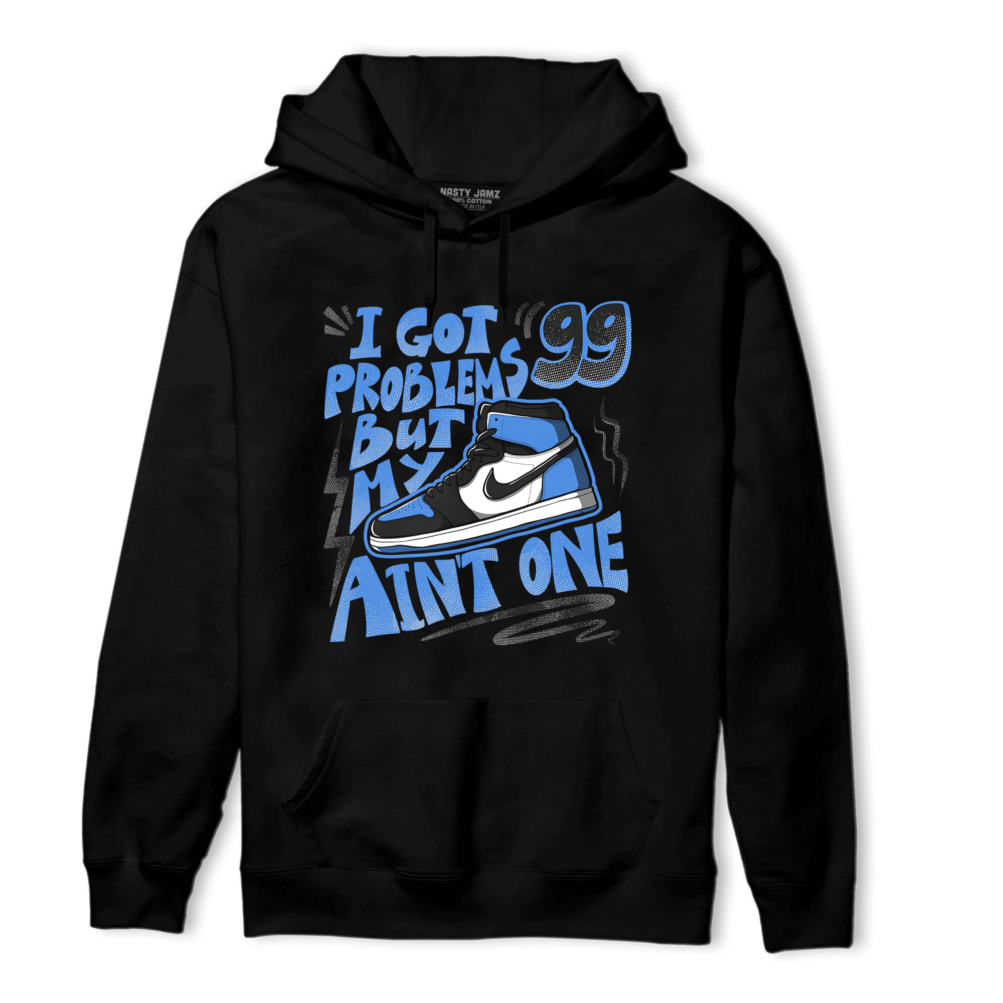 University Blue Toe 1s Hoodie Match Kicks Aint My Problems - NastyJamz