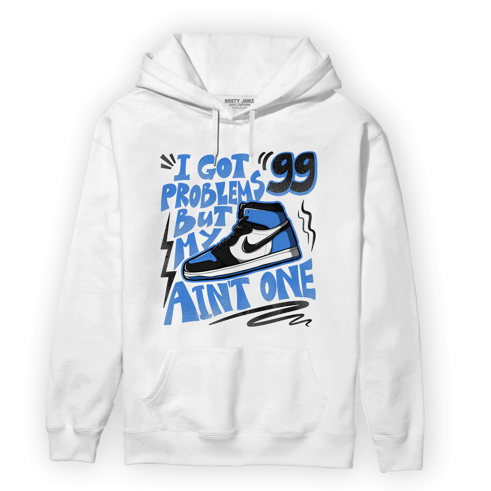 University Blue Toe 1s Hoodie Match Kicks Aint My Problems - NastyJamz