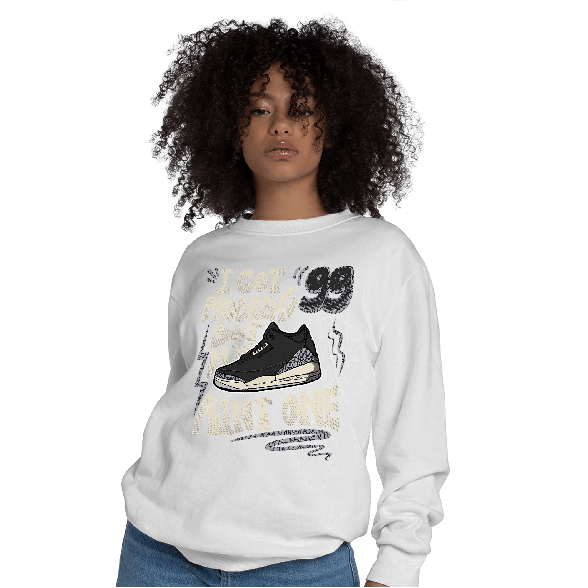 Off Noir 3s Sweatshirt Match Kicks Aint My Problems - NastyJamz