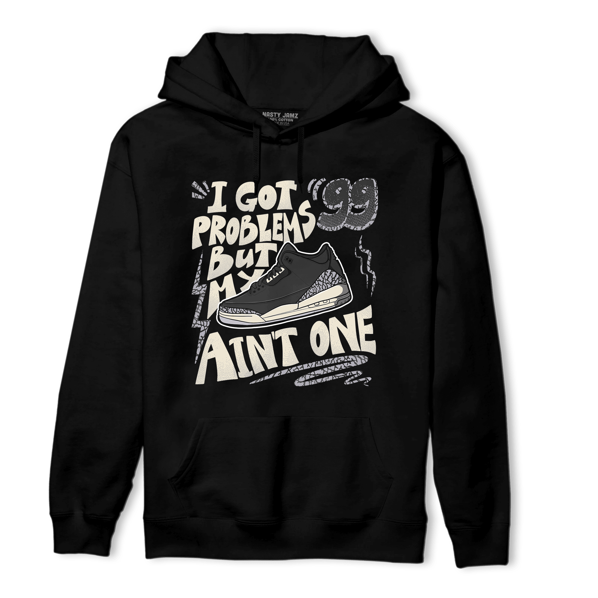 Off Noir 3s Hoodie Match Kicks Aint My Problems - NastyJamz