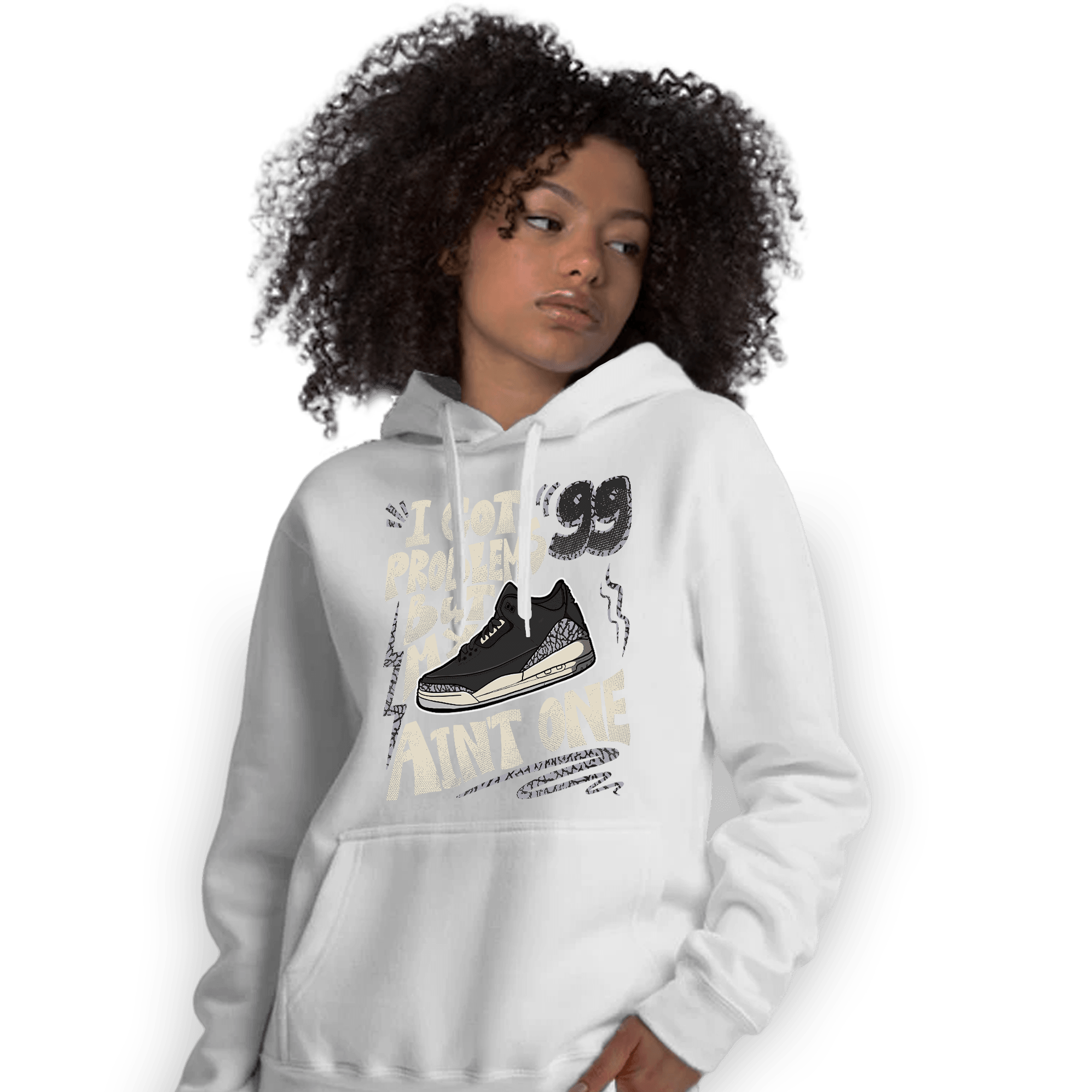 Off Noir 3s Hoodie Match Kicks Aint My Problems - NastyJamz