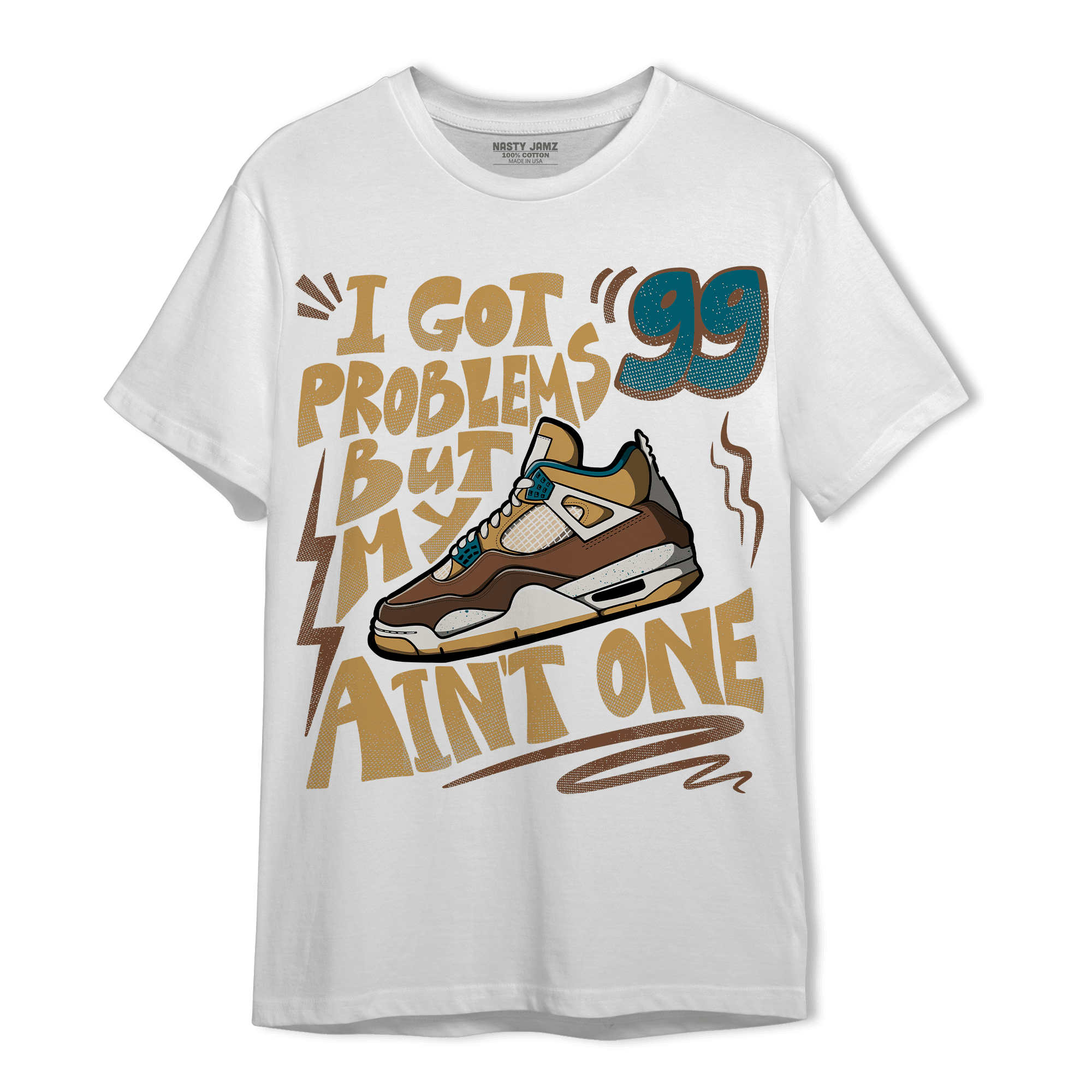 Cacao Wow 4s T Shirt Match Kicks Aint My Problems - NastyJamz