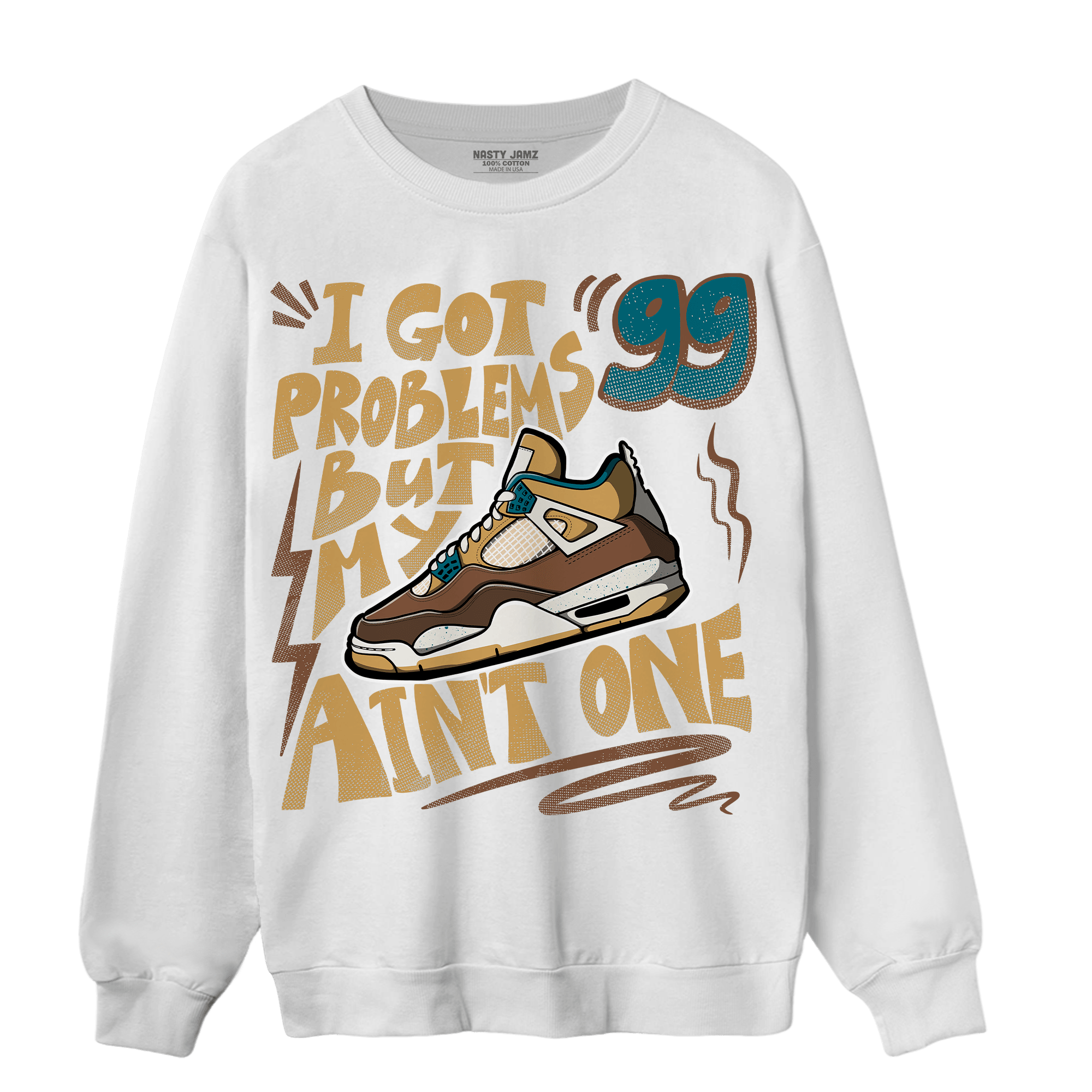 Cacao Wow 4s Sweatshirt Match Kicks Aint My Problems - NastyJamz