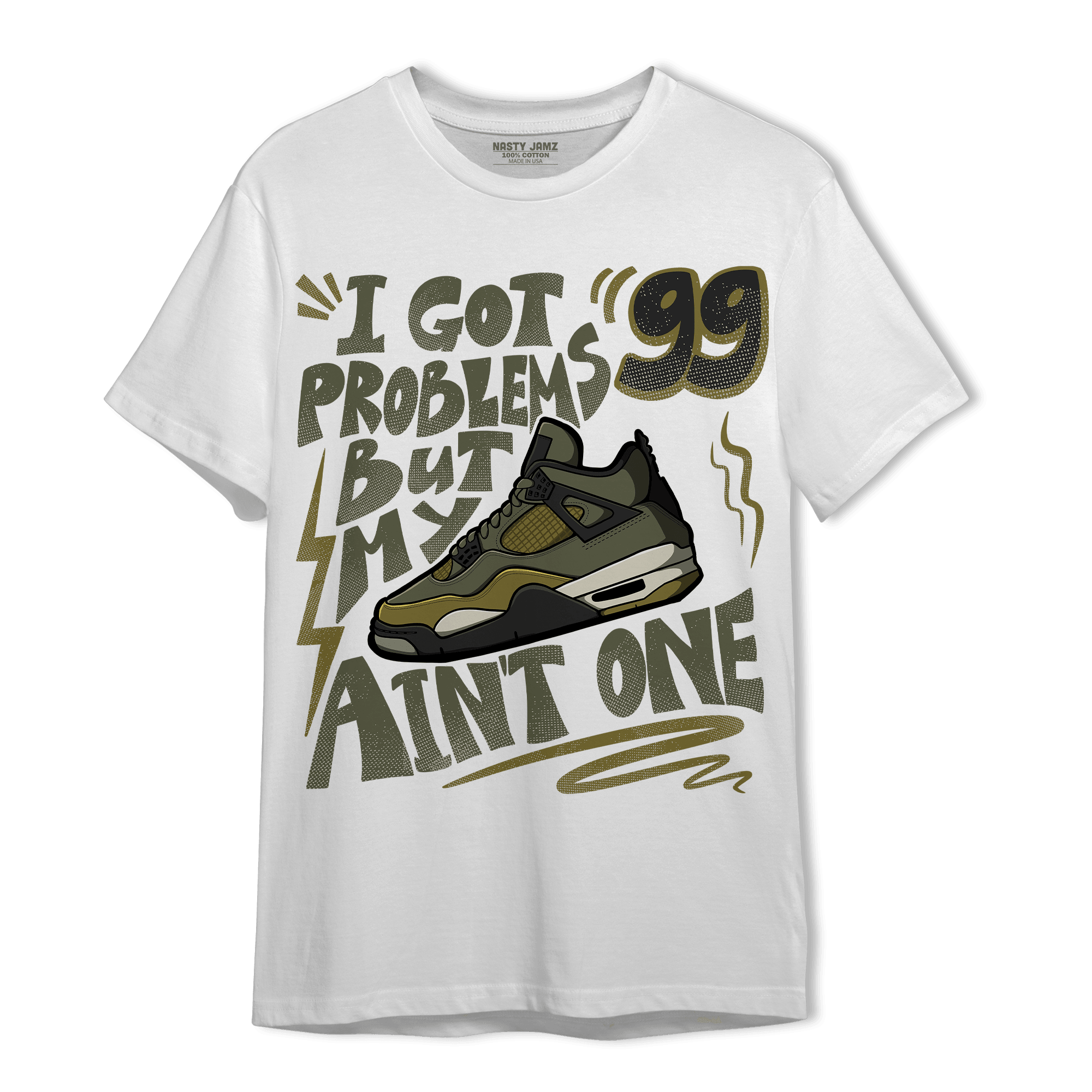 SE Craft Medium Olive 4s T Shirt Match Kicks Aint My Problems - NastyJamz