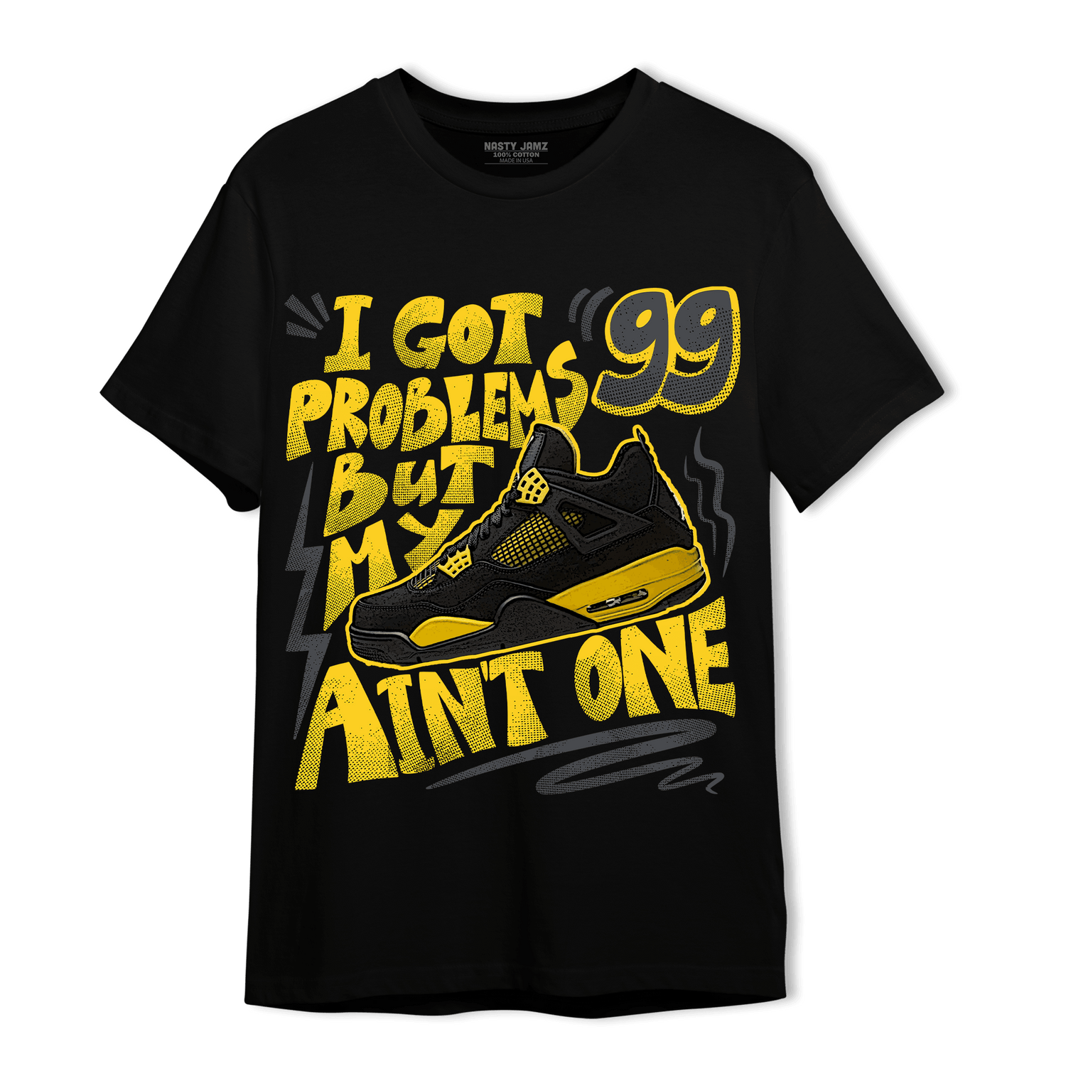 Thunder 4s T Shirt Match Kicks Aint My Problems - NastyJamz