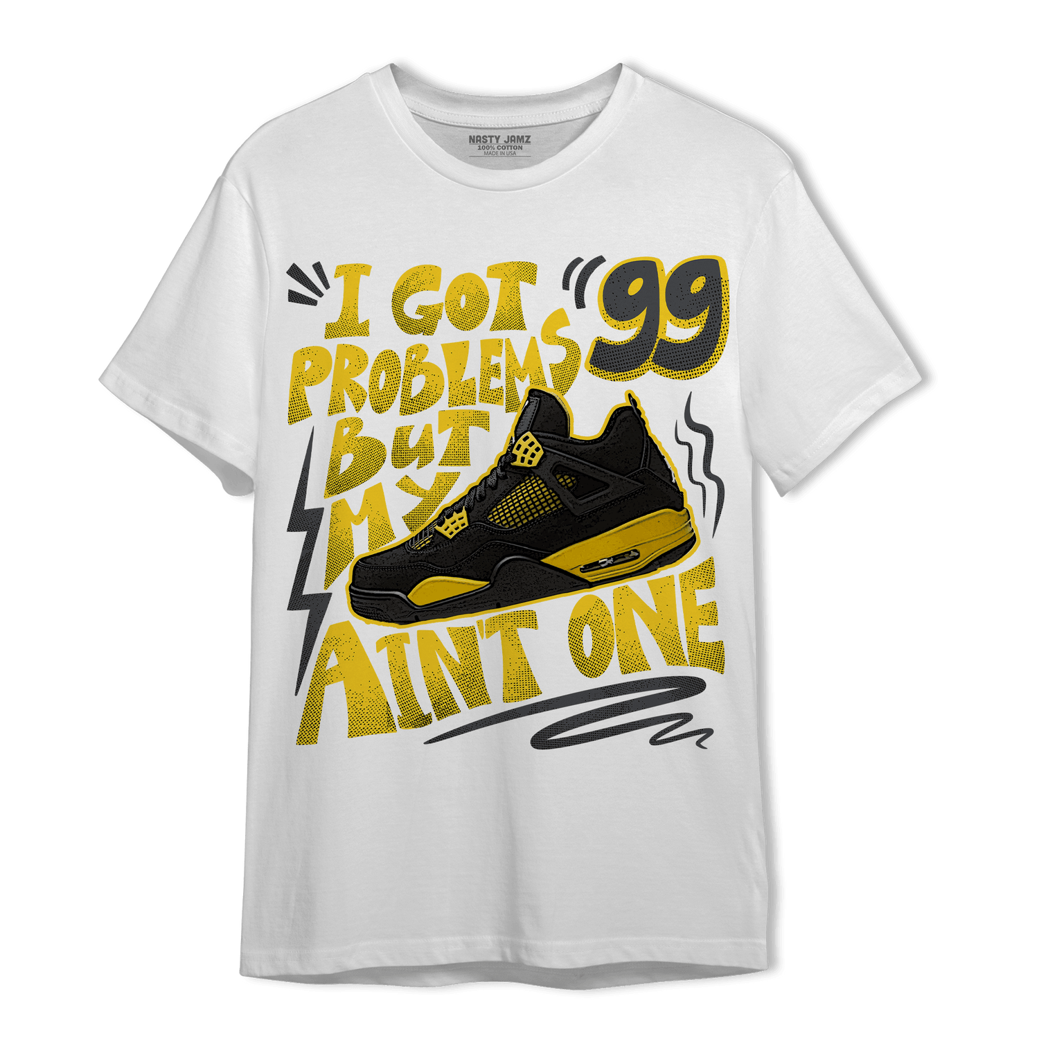 Thunder 4s T Shirt Match Kicks Aint My Problems - NastyJamz