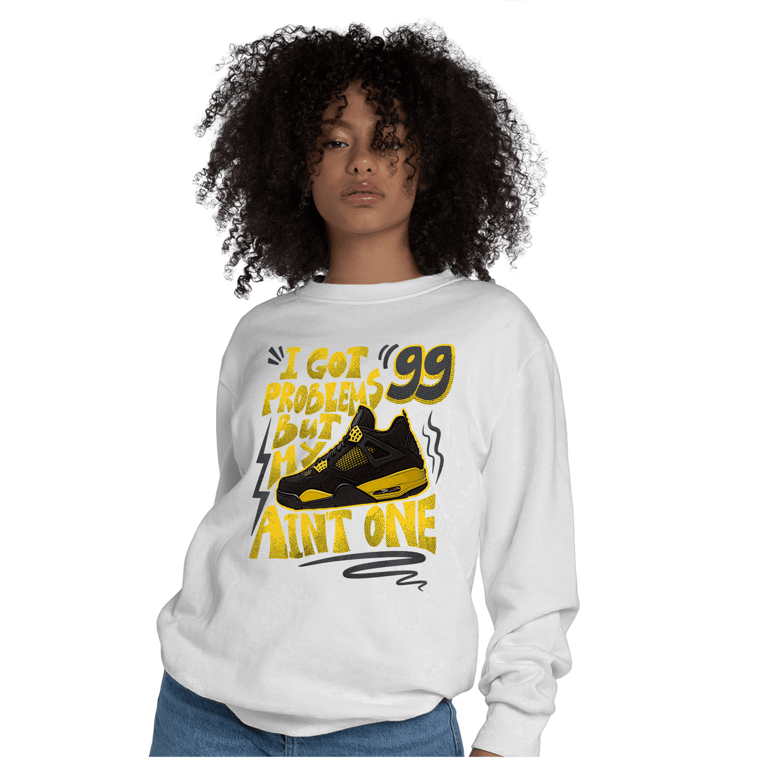 Thunder 4s Sweatshirt Match Kicks Aint My Problems - NastyJamz