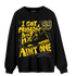 Thunder 4s Sweatshirt Match Kicks Aint My Problems - NastyJamz