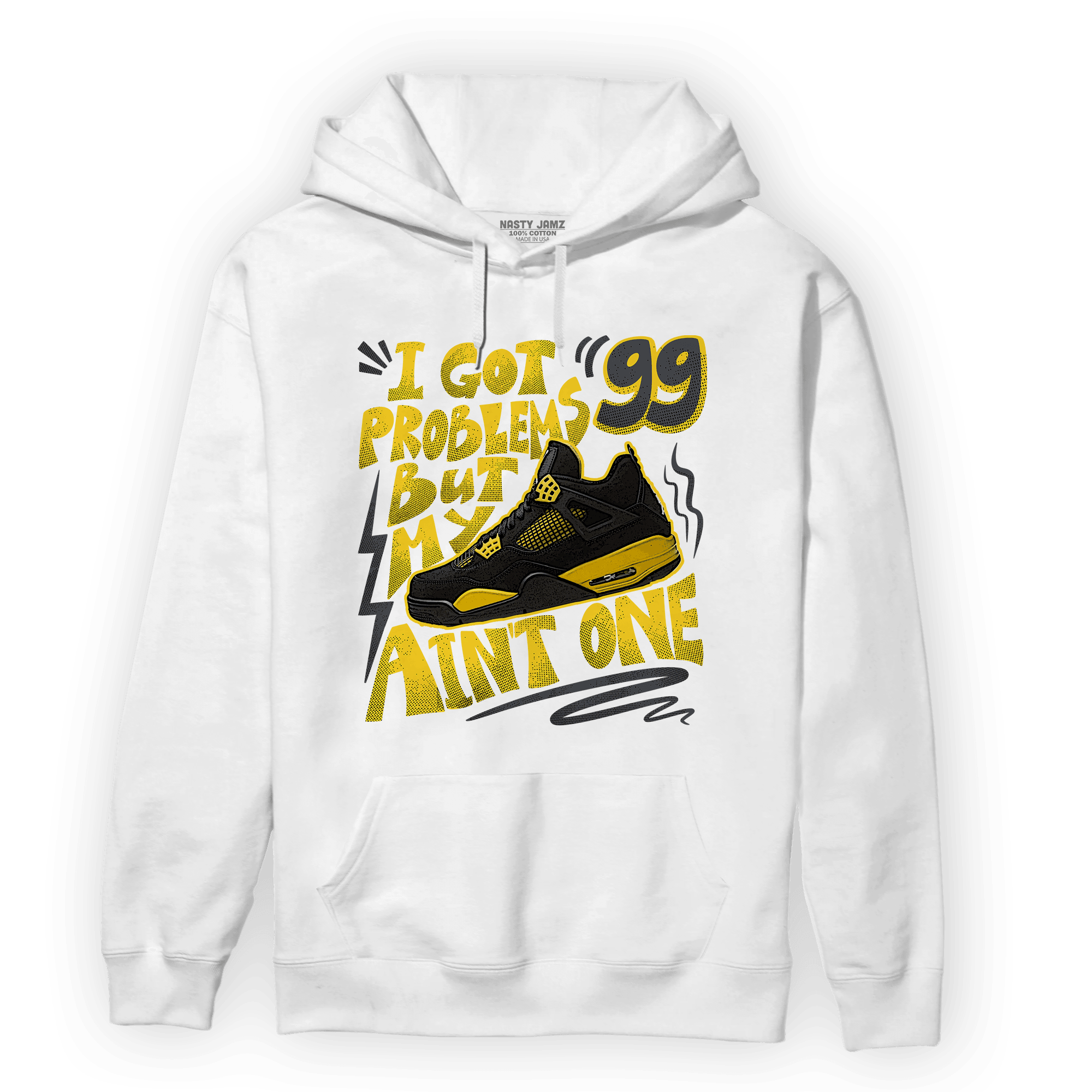 Thunder 4s Hoodie Match Kicks Aint My Problems - NastyJamz
